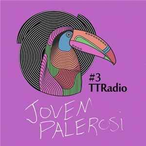 Jovem Palerosi - TTRadio#3_Jovem Palerosi live at Voodoohop na Cachoeira FLAC album