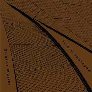 Günter Müller - Live & Replayed FLAC album
