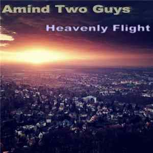 Amind Two Guys - Heavenly Flight FLAC album
