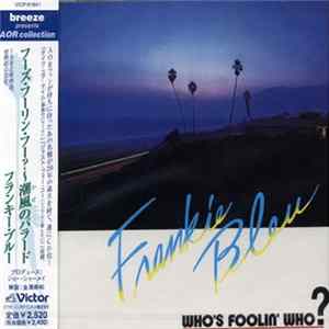 Frankie Bleu - Who's Foolin' Who? FLAC album