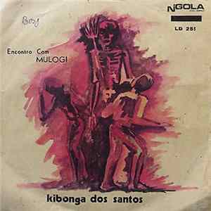 Kibonga Dos Santos - Ilumba Ia Mini Saia / Encontro Com Mulogi FLAC album