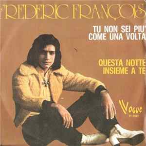 Frederic François - Tu Non Sei Più Come Una Volta / Questa Notte Insieme A Te FLAC album