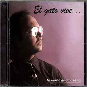 Gato Pérez / Various - El Gato Vive... (La Rumba De Gato Pérez) FLAC album