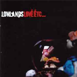 Lowlands - Love Etc... FLAC album