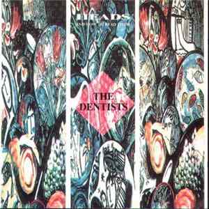 The Dentists - Heads And How To Read Them FLAC album