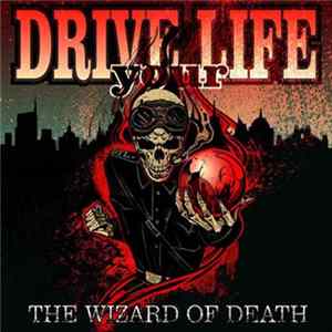 Drive Your Life - The Wizard Of Death FLAC album