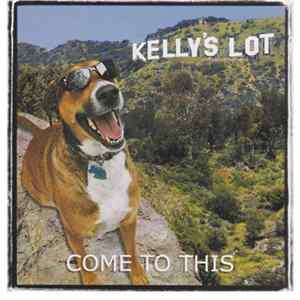 Kelly's Lot - Come To This FLAC album