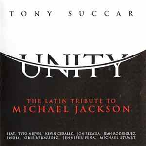 Tony Succar - Unity: The Latin Tribute To Michael Jackson FLAC album