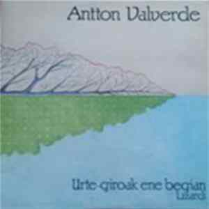 Antton Valverde - Urte -Giroak Ene Begian Lizardi FLAC album