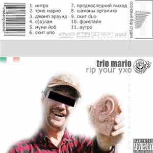 Trio Mario - Rip Your Уxo FLAC album