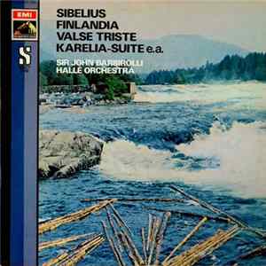 Sibelius, Hallé - Barbirolli - Finlandia, Valse Triste, Karelia-Suite FLAC album