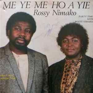 Rossy Nimako - Me Ye Me Ho A Yie - Party Time With Rossy Nimako FLAC album