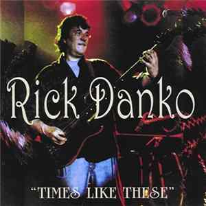 Rick Danko - Times Like These FLAC album