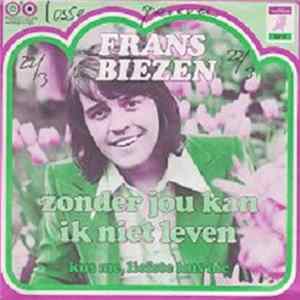 Frans Biezen - Zonder Jou Kan Ik Niet Leven FLAC album