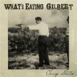 What's Eating Gilbert - Cheap Shots FLAC album