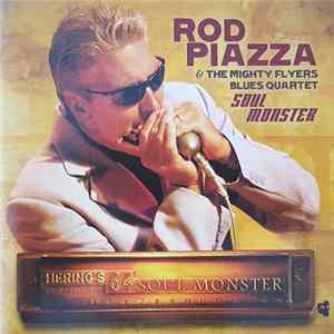 Rod Piazza And The Mighty Flyers Blues Quartet - Soul Monster FLAC album