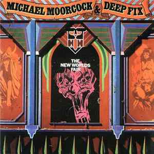 Michael Moorcock & The Deep Fix - The New World's Fair FLAC album