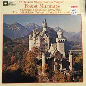 The Cleveland Orchestra, The Philadelphia Orchestra, Eugene Ormandy, George Szell - Forest Murmurs FLAC album