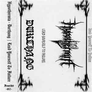 Hypothermia / Durthang - Lead Yourself To Failure FLAC album