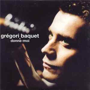 Grégori Baquet - Donne-Moi FLAC album