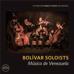 Bolivar Soloists - Música De Venezuela FLAC album