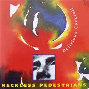 Reckless Pedestrians - Delirious Cocktail FLAC album