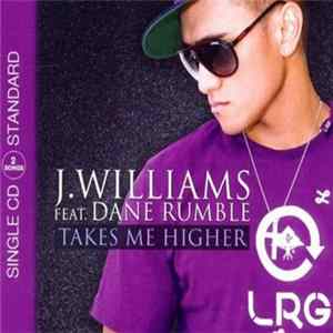 J.Williams feat. Dane Rumble - Takes Me Higher FLAC album