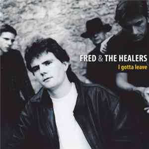 Fred & The Healers - I Gotta Leave FLAC album