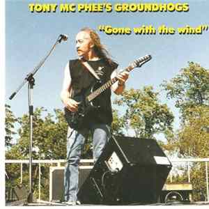 Tony Mc Phee's Groundhogs - Gone With The Wind FLAC album