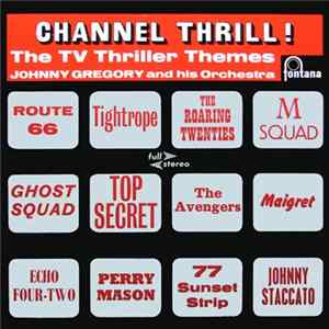Johnny Gregory And His Orchestra - Channel Thrill ! The TV Thriller Themes FLAC album