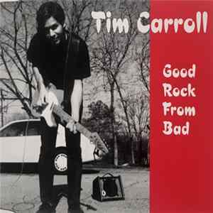 Tim Carroll - Good Rock From Bad FLAC album