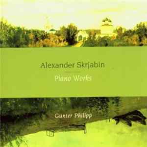Alexander Skrjabin - Günter Philipp - Piano Works FLAC album
