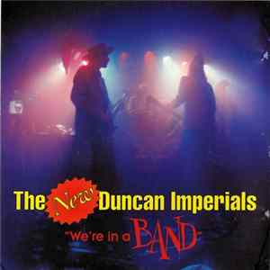 The New Duncan Imperials - We're In A Band FLAC album