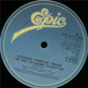 Richard "Dimples" Fields - I've Got To Learn To Say No! / She's Got Papers On Me FLAC album