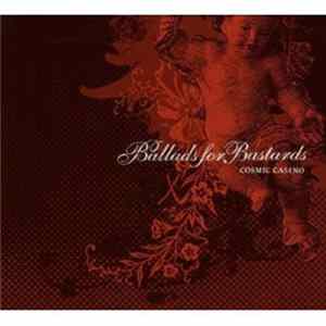 Cosmic Casino - Ballads For Bastards FLAC album