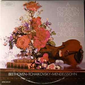 Beethoven · Tchaikovsky · Mendelssohn - A Golden Treasury Of Favorite Violin Concertos FLAC album