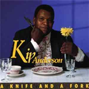 Kip Anderson - A Knife And A Fork FLAC album