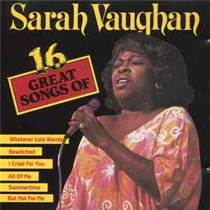Sarah Vaughan - 16 Great Songs Of FLAC album