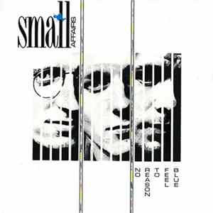 Small Affairs - No Reason To Feel Blue FLAC album