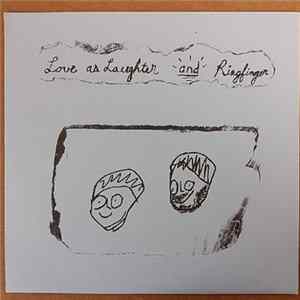 Love As Laughter / Ringfinger - Love As Laughter and Ringfinger FLAC album