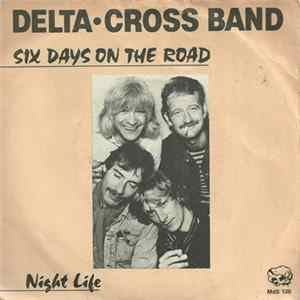 Delta-Cross Band - Six Days On The Road / Night Life FLAC album