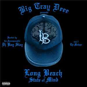 Big Tray Deee - Long Beach State Of Mind Vol. I: The Mixtape FLAC album