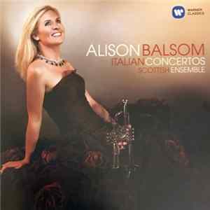 Alison Balsom, Scottish Ensemble - Italian Concertos FLAC album