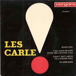 Les Carle - Sukiyaki / You Can Never Stop Me Loving You / Can't Get Used To Losing You / In Dreams FLAC album