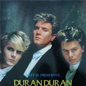 Duran Duran - Meet El Presidente FLAC album