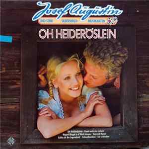 Josef Augustin Und Seine Silberwaldmusikanten - Oh Heideröslein FLAC album