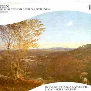 Robert Tear, Alan Civil, Heather Harper, Sir Neville Marriner, Northern Sinfonia - Britten: Serenade For Tenor, Horn And Strings / Les Iluminations FLAC album