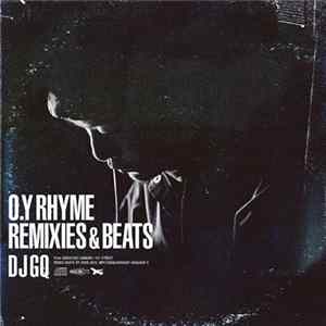 DJ GQ - O.Y Rhyme Remixes & Beats FLAC album