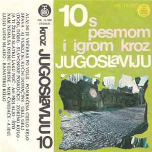 Various - S Pesmom I Igrom Kroz Jugoslaviju 10 FLAC album