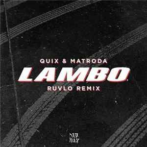 Quix & Matroda - Lambo (RUVLO Remix) FLAC album